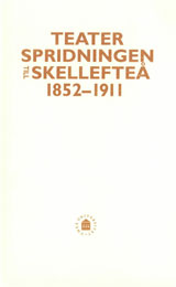 Teaterspridningen till Skellefteå 1852-1911